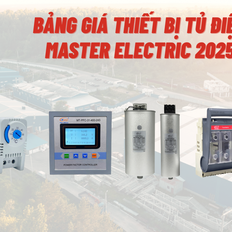 Bảng Giá Thiết Bị Tủ Điện Master Electric 2025 – Minh Bạch, Cạnh Tranh